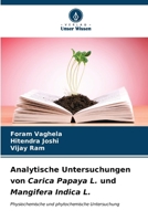 Analytische Untersuchungen von Carica Papaya L. und Mangifera Indica L. (German Edition) 6206901327 Book Cover