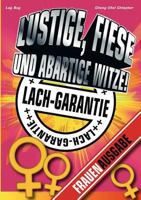 Lustige, fiese und abartige Witze: Frauenausgabe 384820116X Book Cover