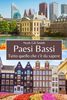Paesi Bassi: Tutto quello che c'è da sapere (Italian Edition) B0FCL28R95 Book Cover