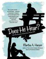 Does He Hear?: Life Devotions for Youth from Psalm 139 1480826464 Book Cover