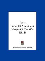 The Sword of America: A Masque of the War 1010199862 Book Cover