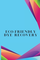 Eco-Friendly Dye Recovery 2834472564 Book Cover