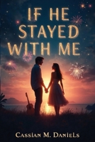If He Stayed With Me B0FZFBT2BV Book Cover