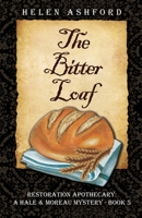 The Bitter Loaf: Restoration Apothecary: A Hale & Moreau Mystery - Book 5 B0H17VKY9X Book Cover