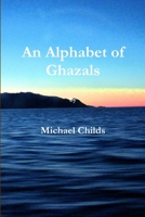 An Alphabet of Ghazals 1312254408 Book Cover