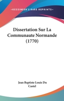 Dissertation Sur La Communaute Normande (1770) 1104088967 Book Cover
