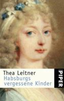 Habsburgs vergessene Kinder. 3492218652 Book Cover