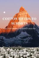 Cotton Fields to Summits 0998905909 Book Cover