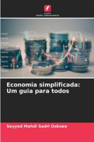 Economia simplificada: Um guia para todos (Portuguese Edition) 6208889952 Book Cover