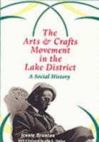 The Arts & Crafts Movement in the Lake District: A Social History 1862201110 Book Cover