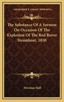 The Substance Of A Sermon On Occasion Of The Explosion Of The Red Rover Steamboat, 1850 1163309214 Book Cover