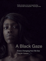 A Black Gaze: Artists Changing How We See 0262045877 Book Cover