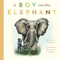 A BOY and His ELEPHANT 1646880005 Book Cover