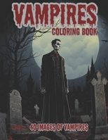 Vampires Coloring Book: 40 images of vampires that lurk in the shadows B0CH2BHSLV Book Cover