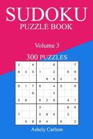 Sudoku 300 Easy Puzzle Book: Volume 3 1539932621 Book Cover