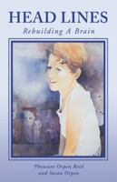 Head Lines: Rebuilding A Brain 1982215070 Book Cover