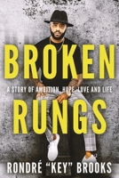 Broken Rungs: A Story of Ambition, Hope, Love and Life. 1667857401 Book Cover