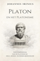 Platon en het Platonisme - Een compendium van de platonische ziels-, kennis- en werkelijkheidsleer: Alles wat u moet weten over het platonisme: ... grote wegen van de wijsheid) B0GMR65VZT Book Cover