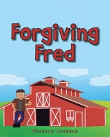 Forgiving Fred 1685170862 Book Cover