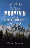 The Legend of the Shining Mountain and a Descent Into Hell: Final Rest 1496925106 Book Cover