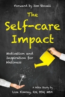 The Self-Care Impact : Motivation and Inspiration for Wellness 1734805617 Book Cover