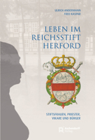 Leben Im Reichsstift Herford: Stiftsfrauen, Priester, Vikare Und Burger 3402246368 Book Cover