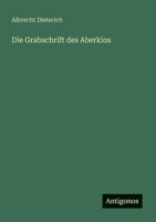 Die Grabschrift des Aberkios 3348110866 Book Cover