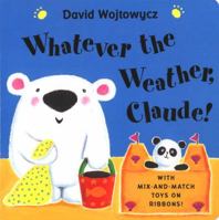 Whatever the Weather, Claude! 0525466681 Book Cover
