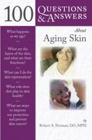 100 Questions & Answers About Aging Skin 0763762458 Book Cover