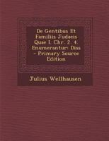 De Gentibus Et Familiis Judaeis Quae I. Chr. 2. 4. Enumerantur: Diss 1294873547 Book Cover
