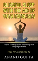 Blissful Sleep with the Aid of Yoga Exercises: Twelve Techniques for Improving Your Sleeping Patterns - Yoga for Everybody #2 3752640936 Book Cover