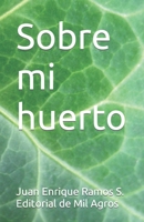 Sobre mi huerto (Spanish Edition) B0CMTZWYHD Book Cover