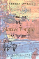 Finding My Native Tongue: (Who Am I) 1097521931 Book Cover