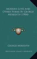 Modern Love and Other Poems by George Meredith (1904) 1437055605 Book Cover
