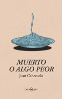 Muerto o algo peor B08SPFDSDK Book Cover