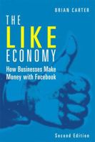 The Like Economy: How Businesses Make Money with Facebook 0789751364 Book Cover