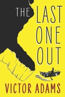 The Last One Out: A Novel 173483143X Book Cover