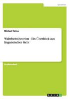 Wahrheitstheorien - Ein Überblick aus linguistischer Sicht 3640387554 Book Cover