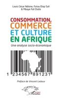 Consommation, commerce et culture en Afrique: Un analyse socio-économique (Harmattan Sénégal) (French Edition) 2140300211 Book Cover