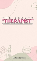 The Beauty "Therapist": Understanding the Hidden Emotional Work of Beauty Therapy 1865210668 Book Cover