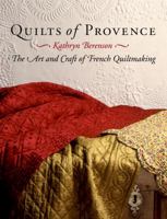 Quilts of Provence: The Art and Craft of French Quiltmaking 0805046399 Book Cover