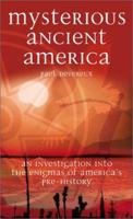 Mysterious Ancient America: An Investigation into the Enigmas of America's Prehistory 1843335948 Book Cover