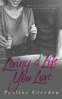 Living a Life You Love 154470481X Book Cover