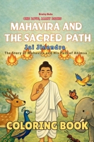 Mahavira and the Sacred Path Coloring Book: A Jain Story of Ahimsa and Compassion - A Mindful Coloring Book for Young Readers (One Love, Many Paths) 816906791X Book Cover