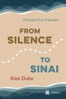 From Silence to Sinai: A Guided Tour of Exodus 0310175089 Book Cover