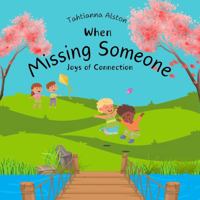 When Missing Someone: Joys of Connection 1735437026 Book Cover