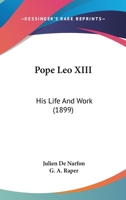 Pope Leo Xiii: His Life and Work 1164684604 Book Cover