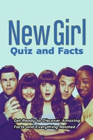 New Girl Quiz and Facts: Get Ready to Discover Amazing Facts and Everythings Related: New Girl Trivia B08Y5KRRLY Book Cover