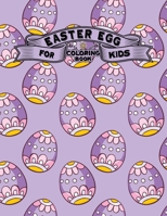 Easter Egg Coloring Book for Kids: Happy Easter Coloring Book An Adult Coloring Book of Easter with Spring Scenes, Easter Eggs, Cute Bunnies, and Relaxing Patterns and Mandalas Designs B09CL19NYX Book Cover