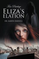 True Privilege: Eliza's Elation 1546273875 Book Cover